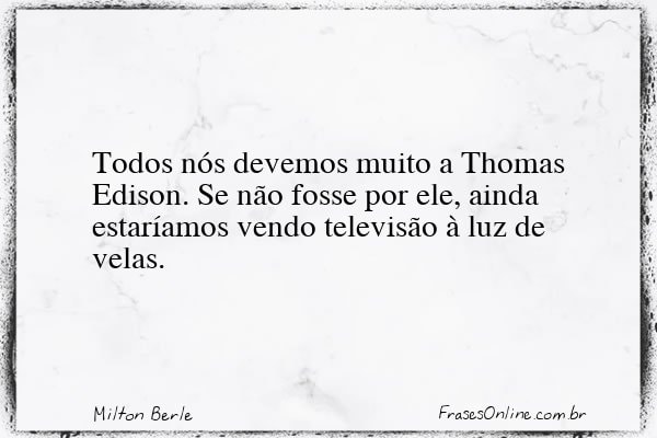 Frase de Milton Berle