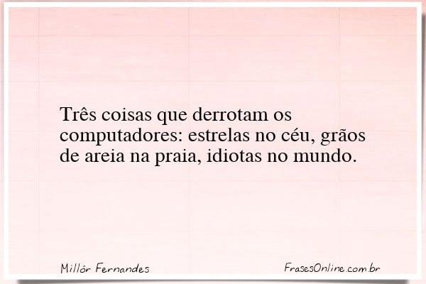 Frase de Millôr Fernandes