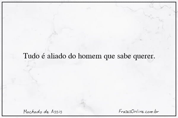 Frase de Machado de Assis