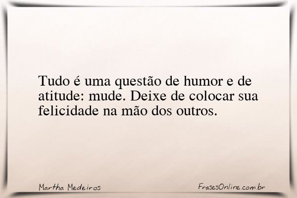 Frase de Martha Medeiros