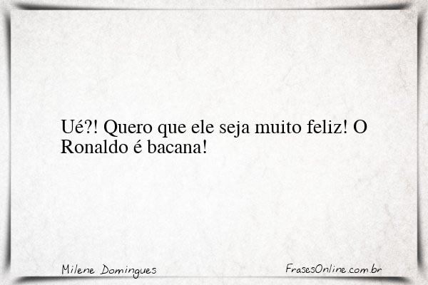 Frase de Milene Domingues