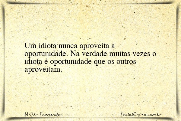 Frase de Millôr Fernandes