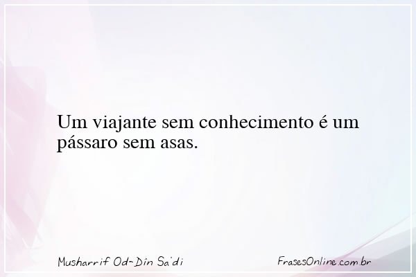 Frase de Musharrif Od-Dîn Sa'di