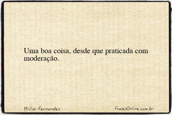 Frase de Millôr Fernandes