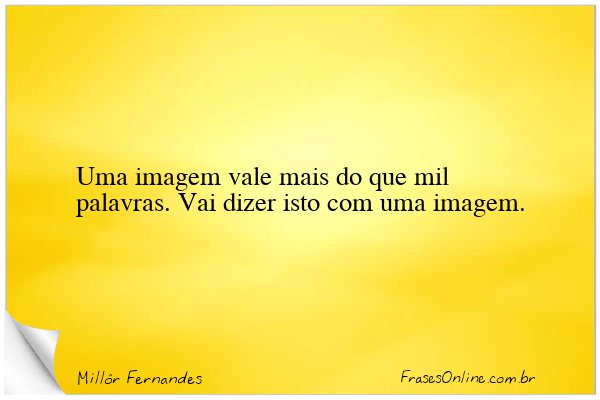 Frase de Millôr Fernandes