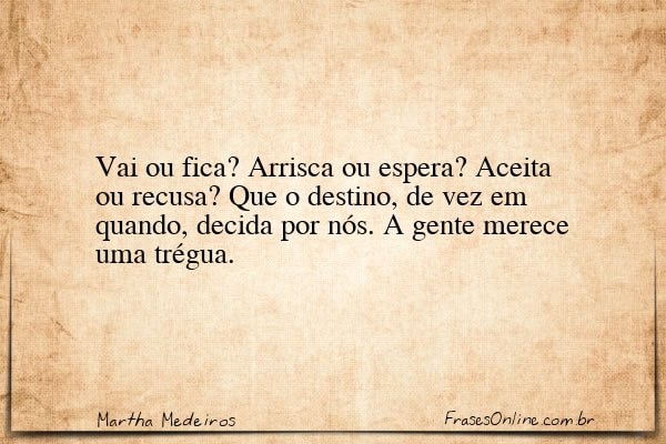 Frase de Martha Medeiros