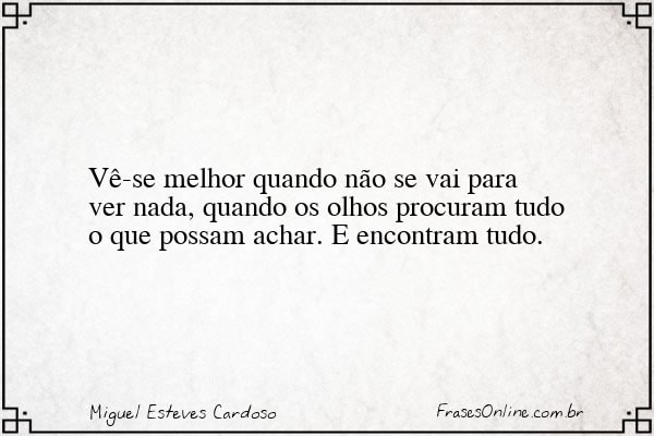 Frase de Miguel Esteves Cardoso