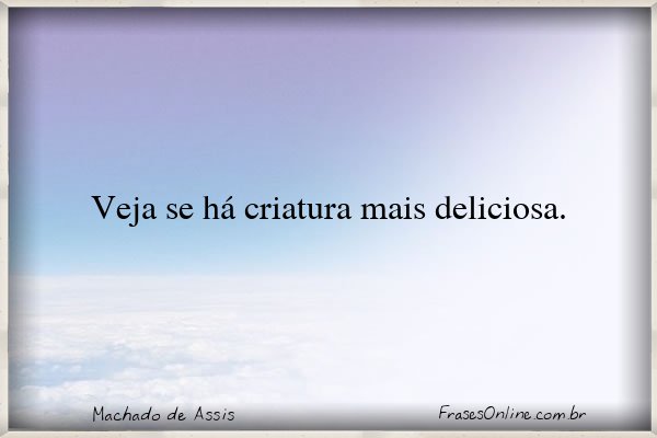Frase de Machado de Assis