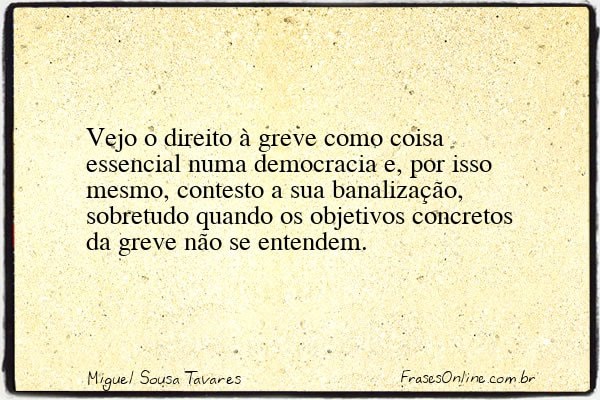 Frase de Miguel Sousa Tavares