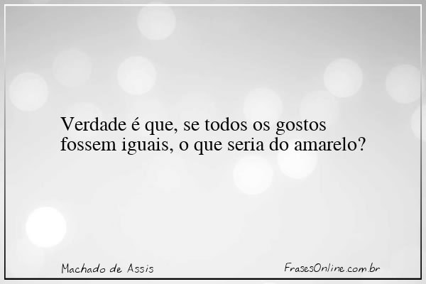 Frase de Machado de Assis