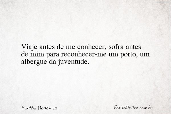 Frase de Martha Medeiros