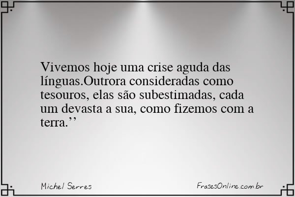 Frase de Michel Serres