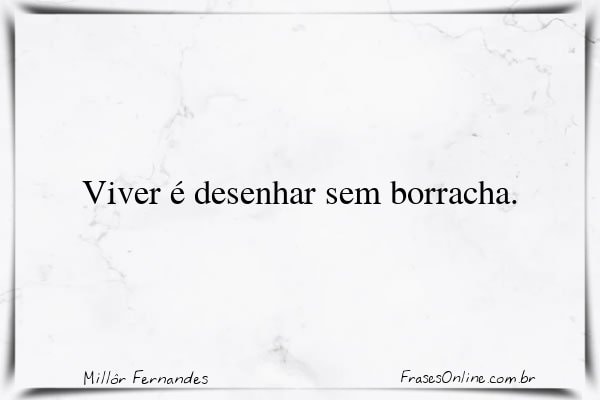 Frase de Millôr Fernandes