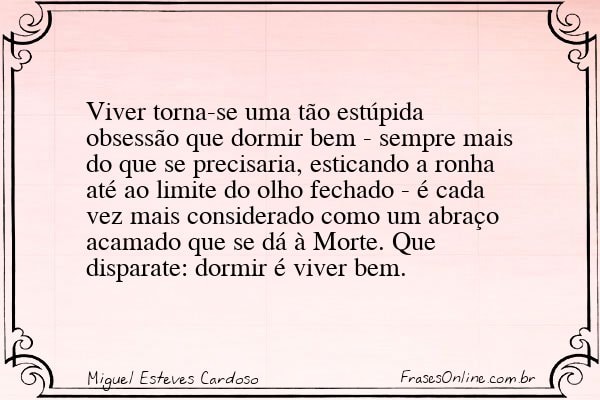 Frase de Miguel Esteves Cardoso