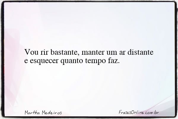 Frase de Martha Medeiros