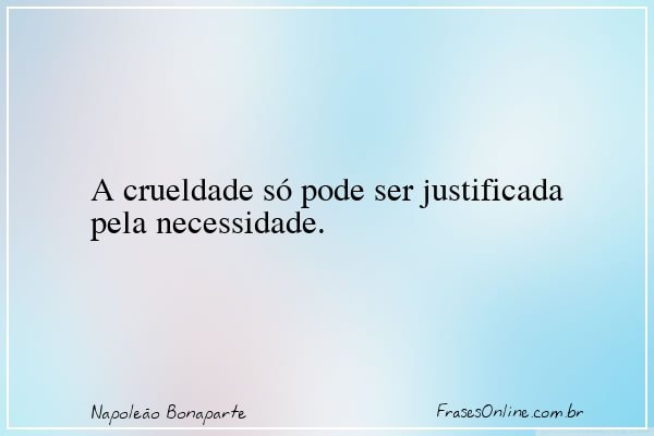 Frase de Napoleão Bonaparte