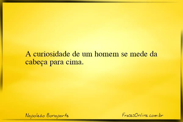 Frase de Napoleão Bonaparte
