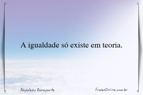 Frase de Napoleão Bonaparte