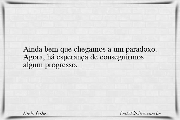 Frase de Niels Bohr
