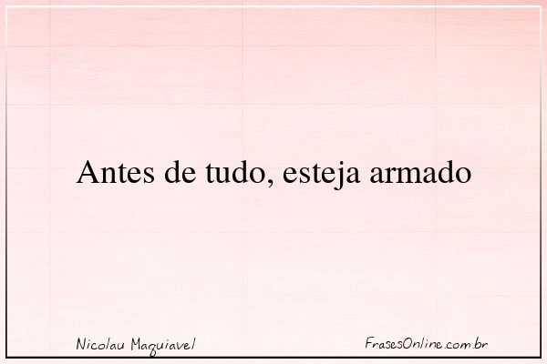 Frase de Nicolau Maquiavel