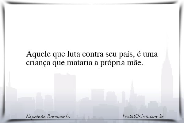 Frase de Napoleão Bonaparte