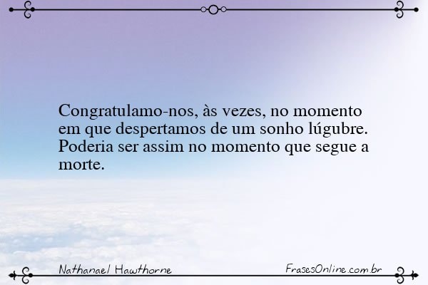 Frase de Nathanael Hawthorne