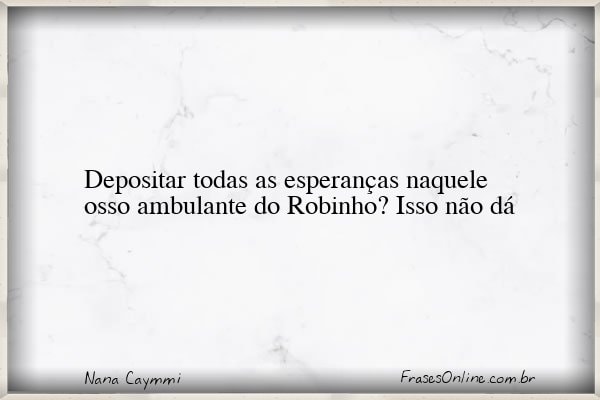 Frase de Nana Caymmi