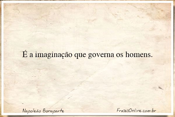 Frase de Napoleão Bonaparte