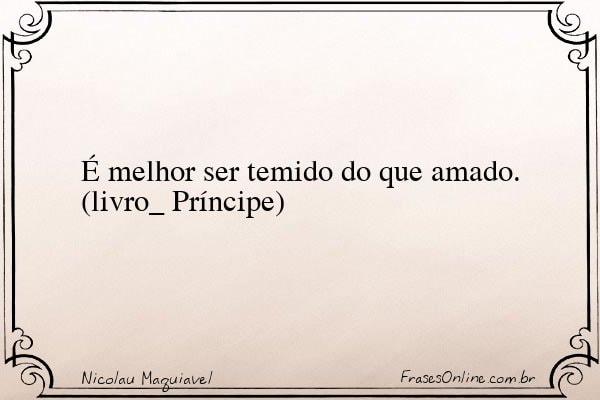 Frase de Nicolau Maquiavel