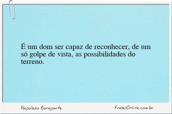 Frase de Napoleão Bonaparte