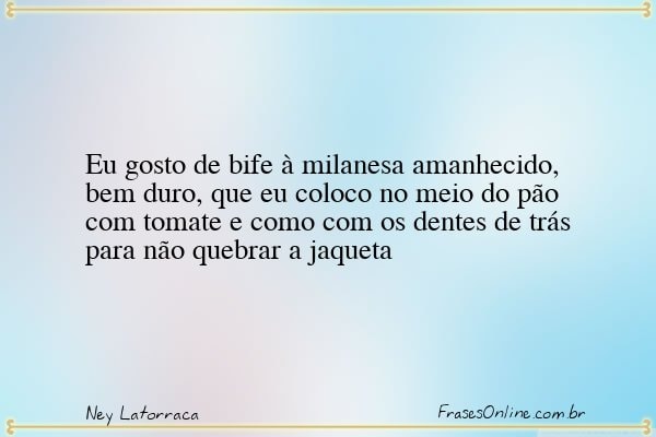 Frase de Ney Latorraca