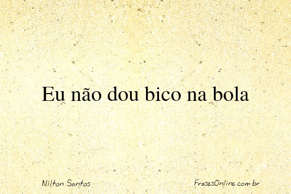 Frase de Nilton Santos