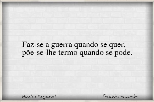 Frase de Nicolau Maquiavel