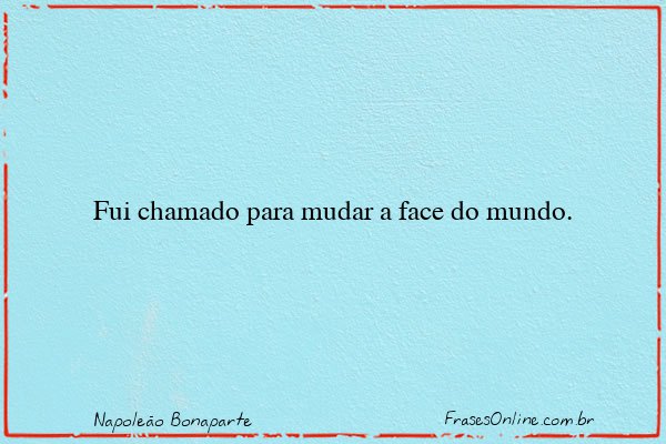 Frase de Napoleão Bonaparte