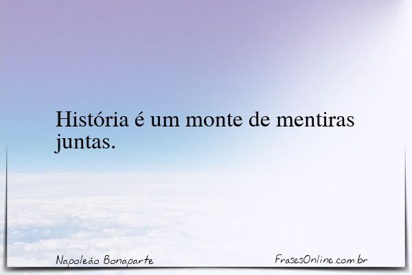 Frase de Napoleão Bonaparte