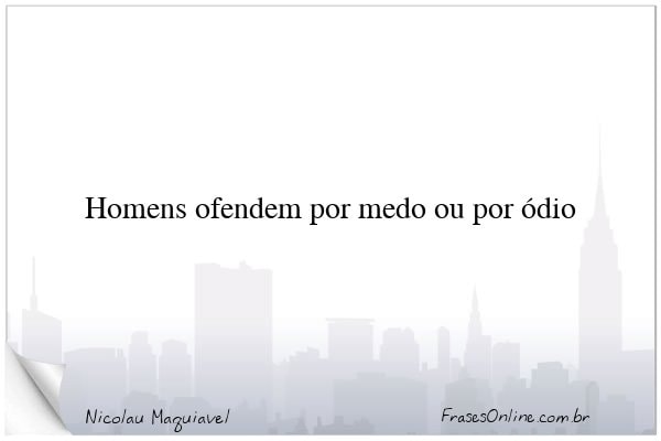 Frase de Nicolau Maquiavel