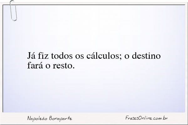 Frase de Napoleão Bonaparte