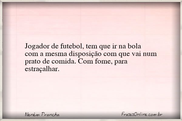 Frase de Neném Prancha