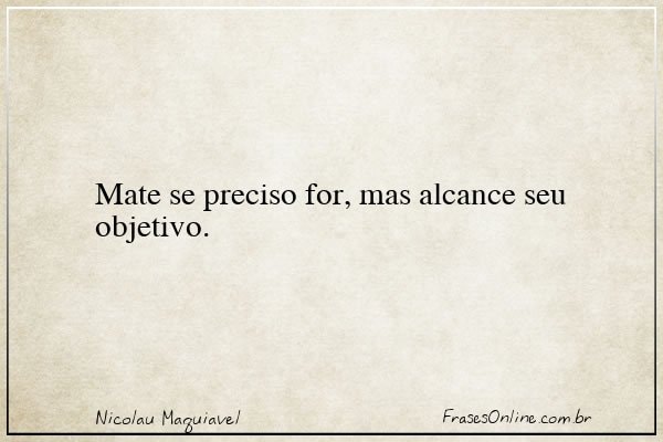 Frase de Nicolau Maquiavel