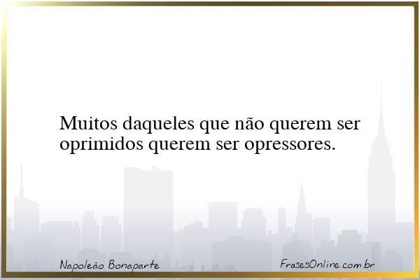 Frase de Napoleão Bonaparte