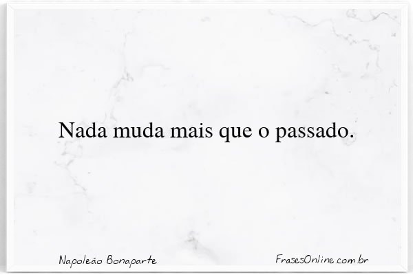 Frase de Napoleão Bonaparte