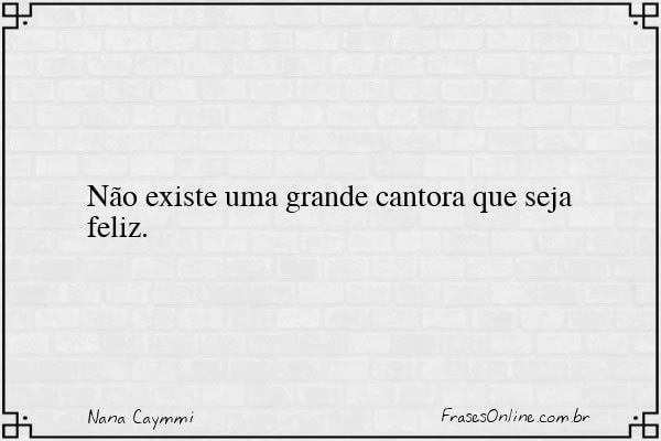 Frase de Nana Caymmi