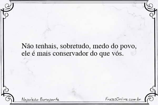 Frase de Napoleão Bonaparte