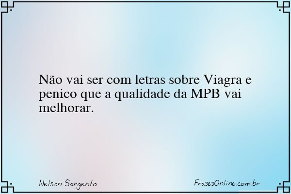 Frase de Nelson Sargento