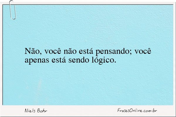 Frase de Niels Bohr