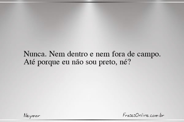 Frase de Neymar