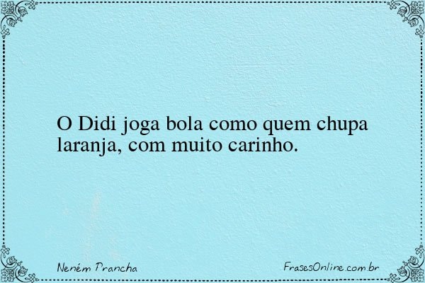 Frase de Neném Prancha