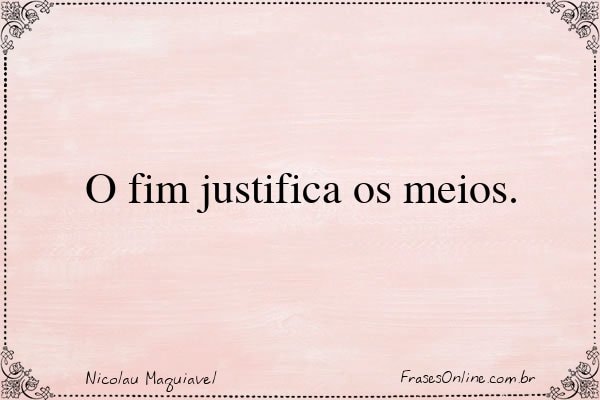 Frase de Nicolau Maquiavel