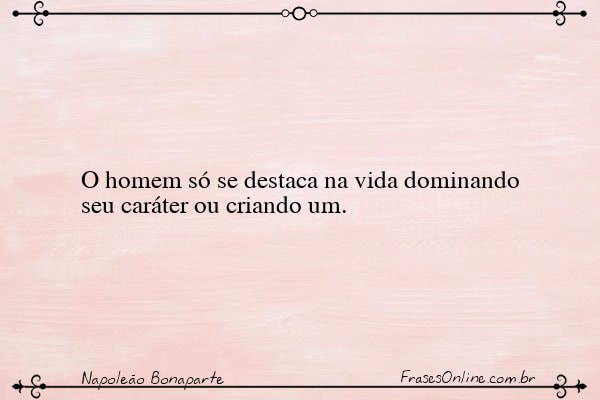 Frase de Napoleão Bonaparte