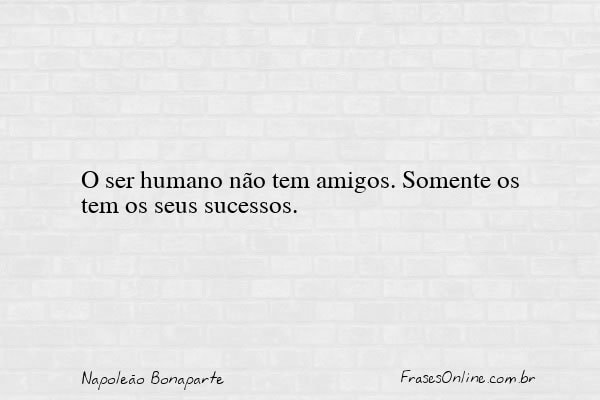 Frase de Napoleão Bonaparte
